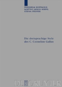 Die dreisprachige Stele des C. Cornelius Gallus