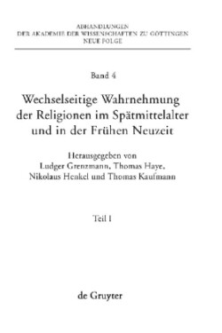 Wechselseitige Wahrnehmung Der Religionen Im Sp�tmittelalter Und in Der Fr�hen Neuzeit