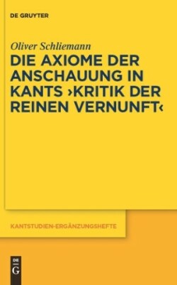 Die Axiome der Anschauung in Kants "Kritik der reinen Vernunft"