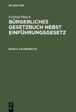 B�rgerliches Gesetzbuch nebst Einf�hrungsgesetz, Band 3, Sachenrecht