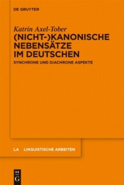(Nicht-)kanonische Nebensätze im Deutschen Synchrone Und Diachrone Aspekte