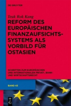 Reform des europäischen Finanzaufsichtssystems als Vorbild für Ostasien