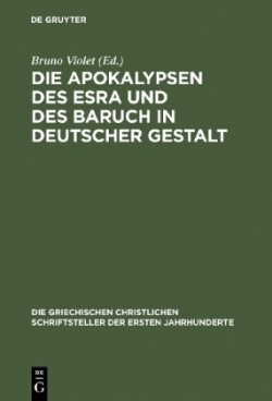 Die Apokalypsen Des Esra Und Des Baruch in Deutscher Gestalt