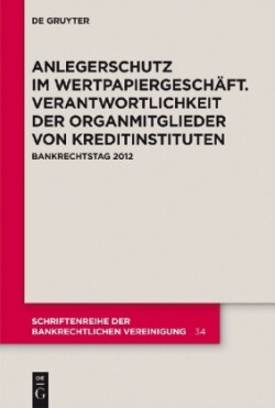 Anlegerschutz im Wertpapiergesch�ft. Verantwortlichkeit der Organmitglieder von Kreditinstituten