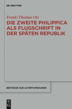 Die zweite Philippica als Flugschrift in der späten Republik