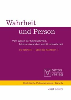 Josef Seifert: De Veritate - Über die Wahrheit, Bd. Band 1+2, De Veritate - Über die Wahrheit, 2 Teile