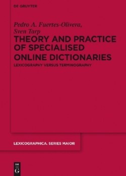 Theory and Practice of Specialised Online Dictionaries Lexicography versus Terminography