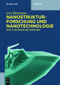 Uwe Hartmann: Nanostrukturforschung und Nanotechnologie, Bd. Band 3/1, Materialien, Systeme und Methoden, 1