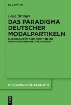 Das Paradigma Deutscher Modalpartikeln Dialoggrammatische Funktion Und Paradigmeninterne Oppositionen