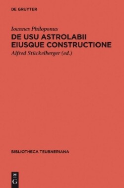 De usu astrolabii eiusque constructione / Über die Anwendung des Astrolabs und seine Anfertigung