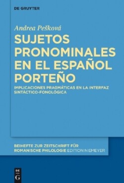 Sujetos Pronominales En El Espa�ol Porte�o Implicaciones Pragmaticas En La Interfaz Sintactico-Fonologica