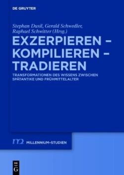 Exzerpieren - Kompilieren - Tradieren