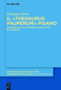 Il «Thesaurus pauperum» pisano Edizione Critica, Commento Linguistico E Glossario