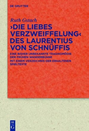 >Die Liebes Verzweiffelung< des Laurentius von Schnüffis