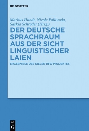 deutsche Sprachraum aus der Sicht linguistischer Laien Ergebnisse Des Kieler Dfg-Projektes