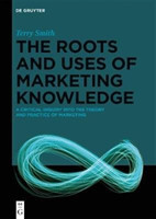 Roots and Uses of Marketing Knowledge