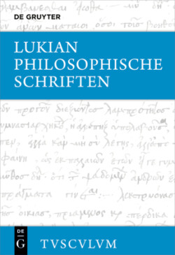 Lukian: Sämtliche Werke, Bd. II, Philosophische Schriften