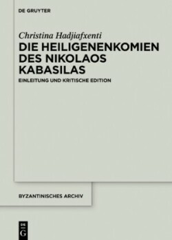 Die Heiligenenkomien des Nikolaos Kabasilas Einleitung Und Kritische Edition