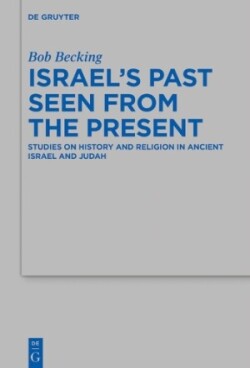 Israel's Past Studies on History and Religion in Ancient Israel and Judah