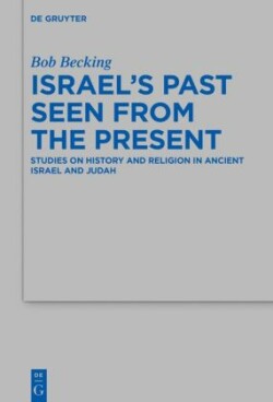 Israel's Past Studies on History and Religion in Ancient Israel and Judah