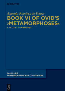 Book VI of Ovid’s ›Metamorphoses‹