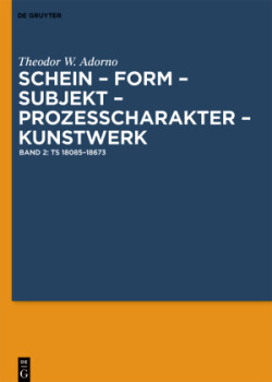 Theodor W. Adorno: Schein - Form - Subjekt - Prozeßcharakter - Kunstwerk, Bd. Band 2, Ts 18085-18673