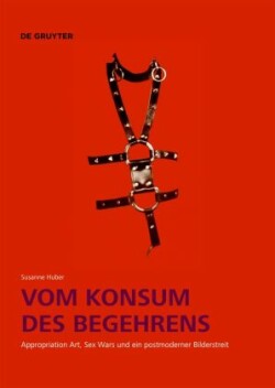 Vom Konsum des Begehrens