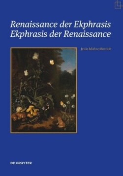 Renaissance der Ekphrasis – Ekphrasis der Renaissance