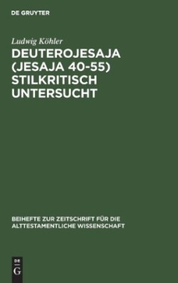 Deuterojesaja (Jesaja 40-55) Stilkritisch Untersucht