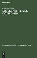 Die Elemente Des Gotischen Eine Erste Einfuhrung in Die Deutsche Sprachwissenschaft