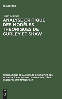 Analyse Critique Des Mod�les Th�oriques de Gurley Et Shaw