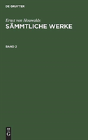 Ernst Von Houwalds: Sämmtliche Werke. Band 2