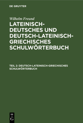 Deutsch-lateinisch-griechisches Schulwörterbuch