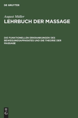 Die Funktionellen Erkrankungen Des Bewegungsapparates Und Die Theorie Der Massage