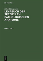 Eduard Kaufmann: Lehrbuch der speziellen pathologischen Anatomie, Bd. Band 2, Eduard Kaufmann: Lehrbuch der speziellen pathologischen Anatomie. Band 2, 4 Teile