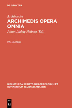Archimedes,; Heiberg, Johan Ludvig; Stamatis, Evangelos S. Archimedis opera omnia. Volumen II