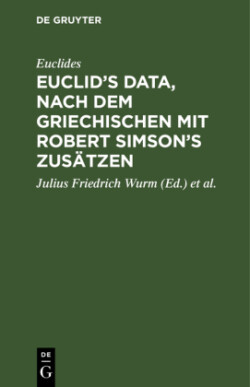Euclid's Data, Nach Dem Griechischen Mit Robert Simson's Zusätzen