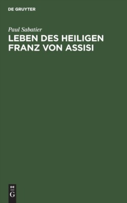 Leben des Heiligen Franz von Assisi