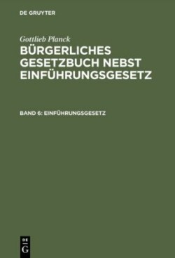 B�rgerliches Gesetzbuch nebst Einf�hrungsgesetz, Band 6, Einf�hrungsgesetz