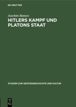 Hitlers Kampf und Platons Staat