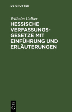 Hessische Verfassungsgesetze Mit Einf�hrung Und Erl�uterungen