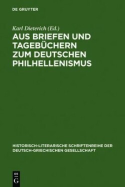 Aus Briefen Und Tagebüchern Zum Deutschen Philhellenismus