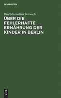 Über die fehlerhafte Ernährung der Kinder in Berlin