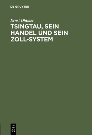 Tsingtau, sein Handel und sein Zoll-System