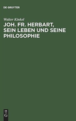 Joh. Fr. Herbart, sein Leben und seine Philosophie