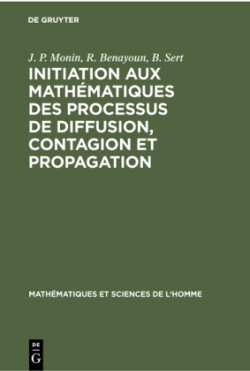 Initiation Aux Math�matiques Des Processus de Diffusion, Contagion Et Propagation