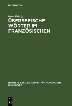 Überseeische Wörter Im Französischen (16.-18. Jahrhundert)