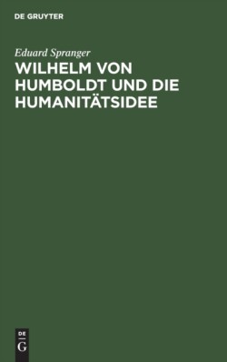 Wilhelm Von Humboldt Und Die Humanit�tsidee