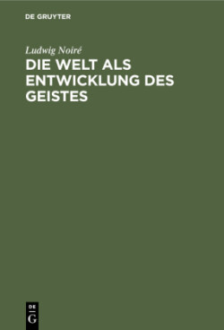 Die Welt ALS Entwicklung Des Geistes