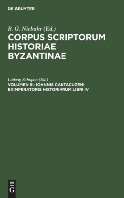 Ioannis Cantacuzeni Eximperatoris Historiarum Libri IV